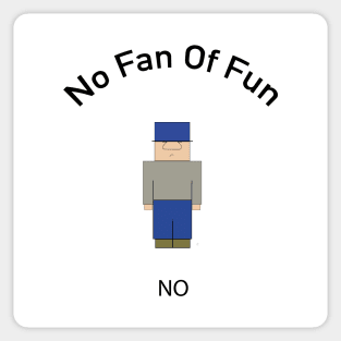 No Fan Of Fun Sticker